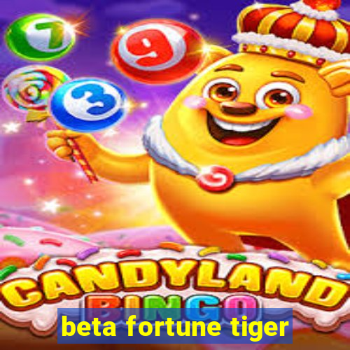 beta fortune tiger